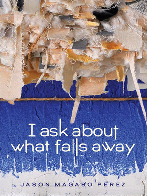 cover image of I ask about what falls away